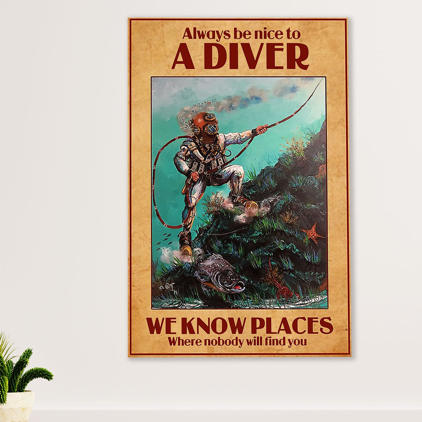 Scuba Diving Poster Prints | Be Nice to A Diver | Wall Art Gift for Scuba Diver