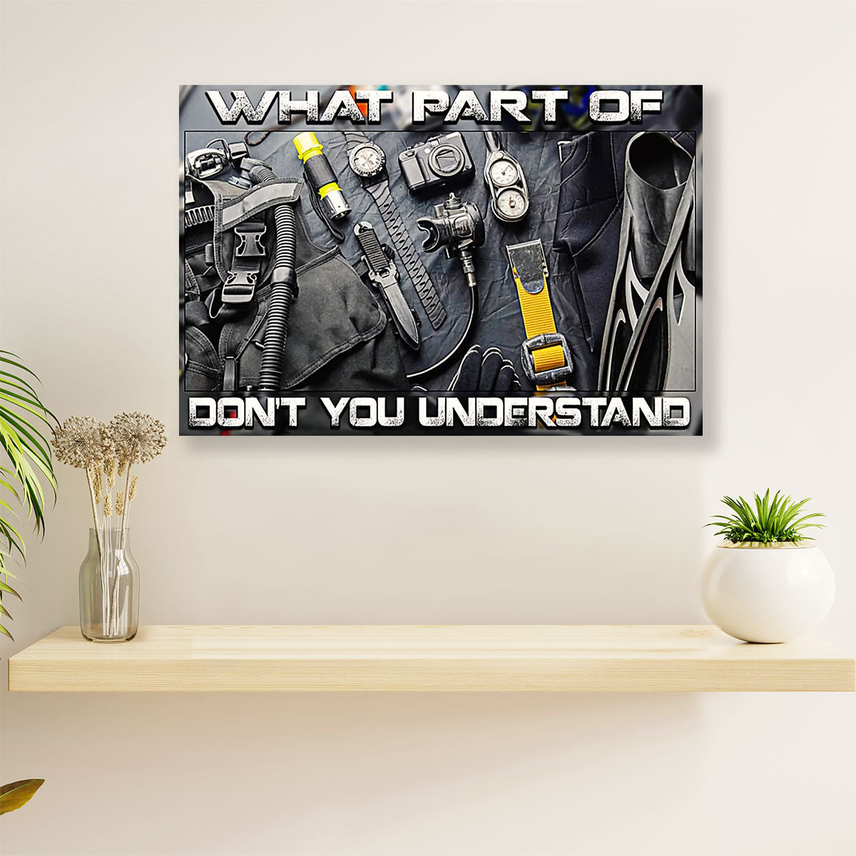 Scuba Diving Canvas Wall Art Prints | Don't You Understand | Home Décor Gift for Scuba Diver