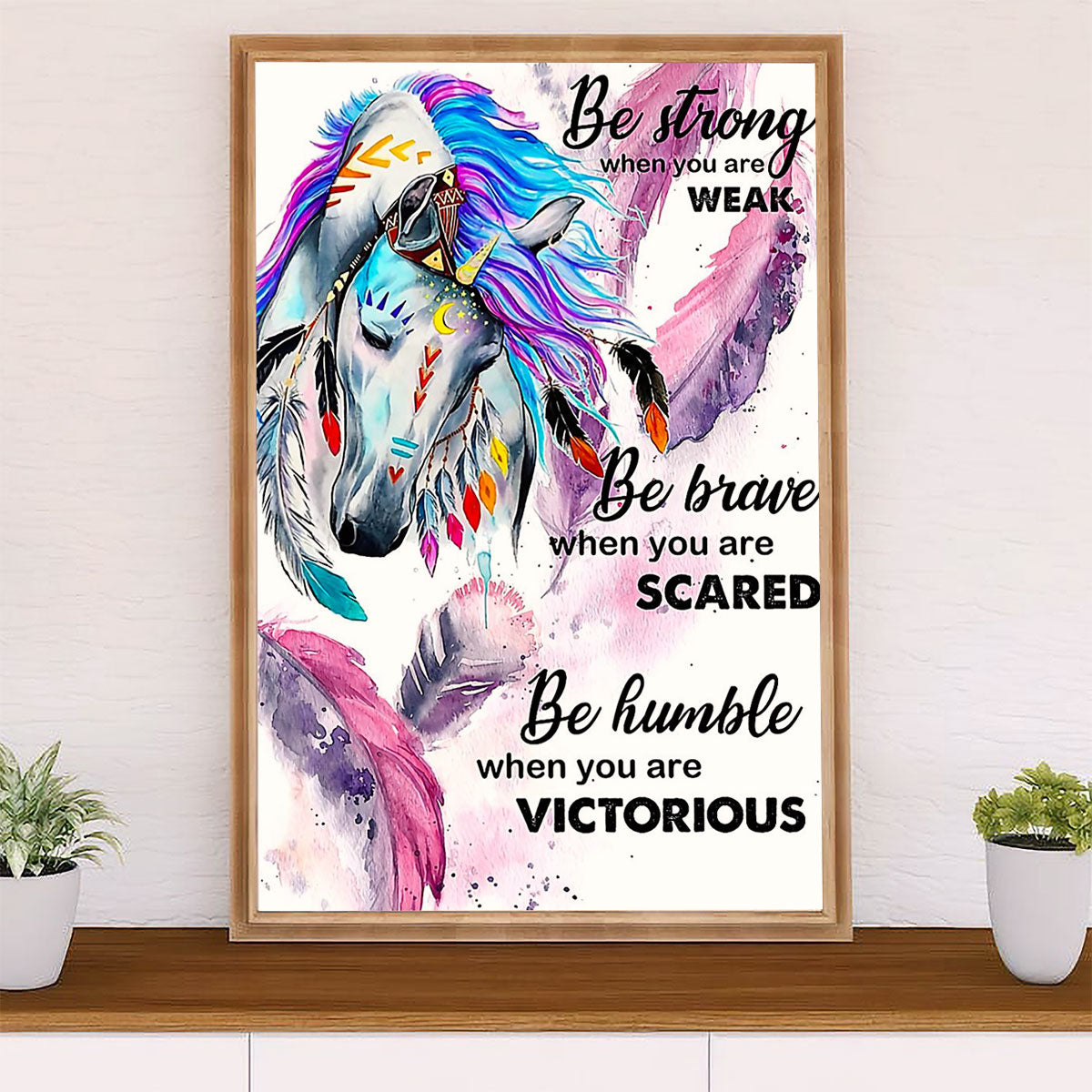 Native American Tribe Poster Prints | Be Strong | Wall Art Gift for American Indians