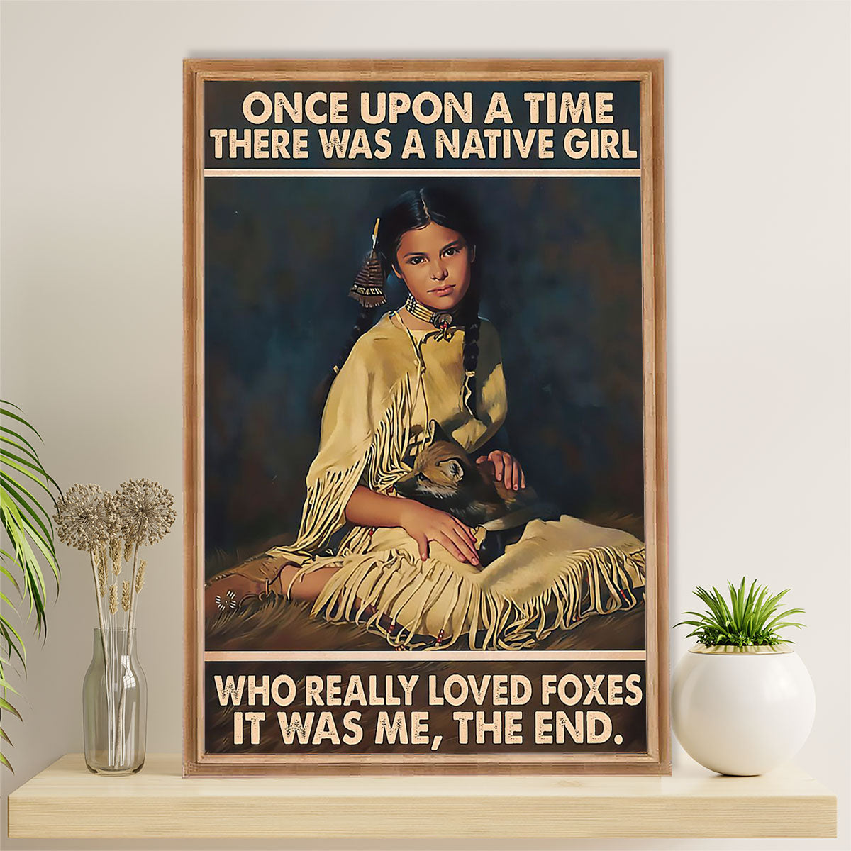 Native American Tribe Poster Prints | Native Girl Loves Foxes | Wall Art Gift for American Indians