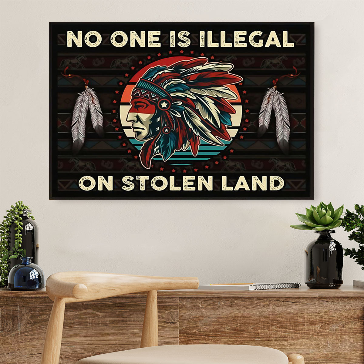 Native American Tribe Canvas Wall Art Prints | No One Is Illegal On Stolen Land |Gift for American Indians