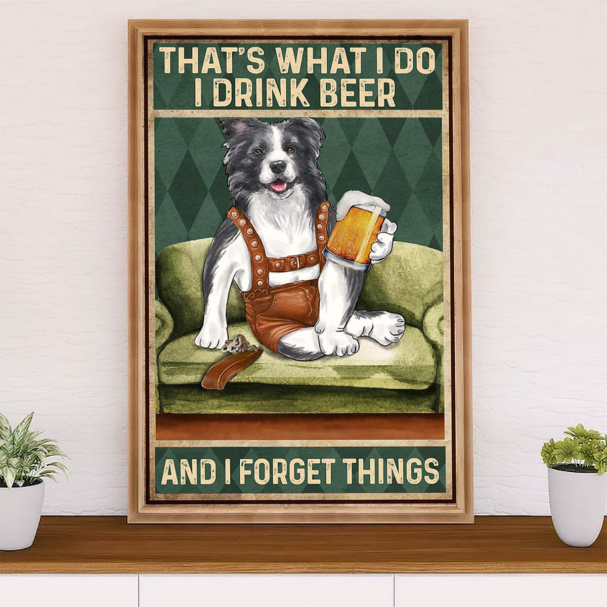 Cute Border Collie Dog Canvas Wall Art Prints | Drink Beer & Forget Things | Gift for Merle Collie Lover