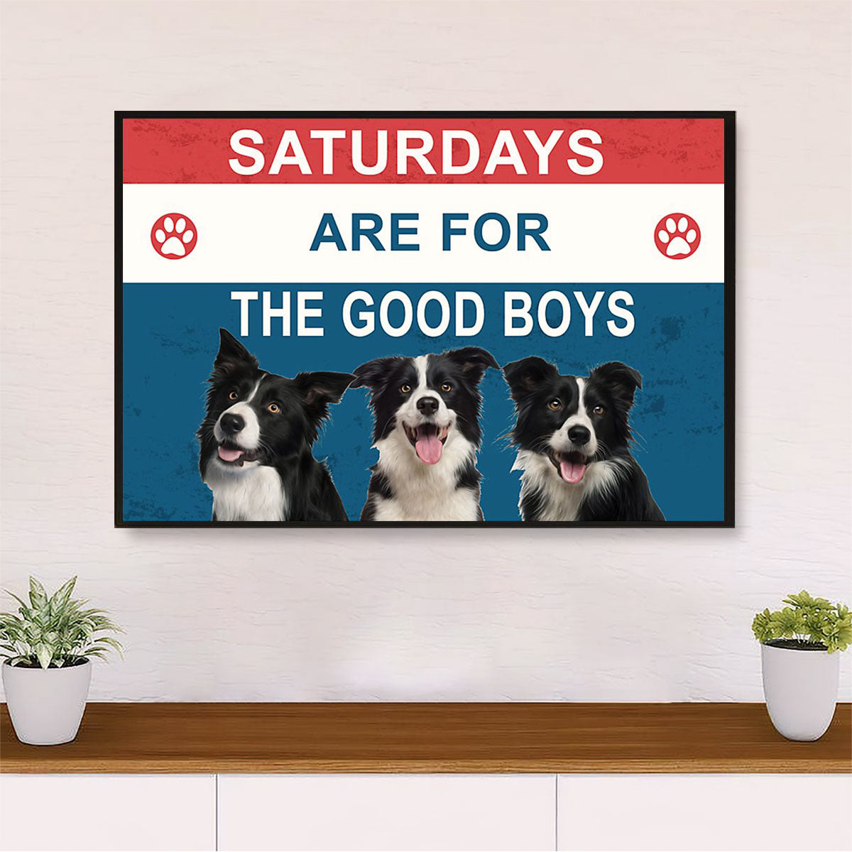 Cute Border Collie Canvas Wall Art Prints | Saturday Are For The Good Boys | Gift for Puppies Merle Collie Lover