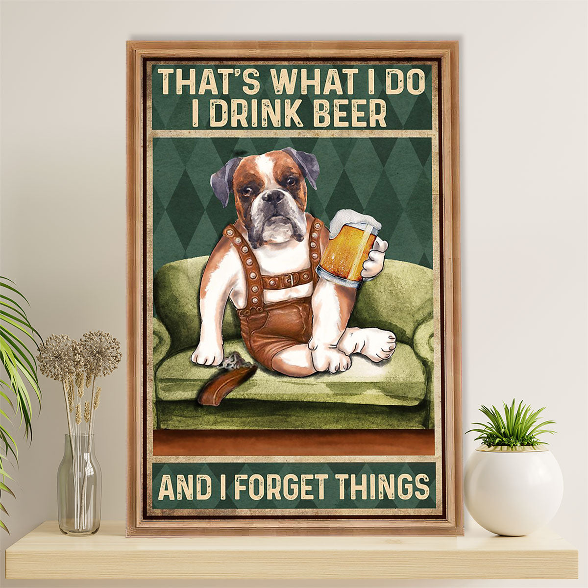 Funny Cute Boxer Canvas Wall Art Prints | Drink Beer & Forget Things | Gift for Brindle Boxador Dog Lover