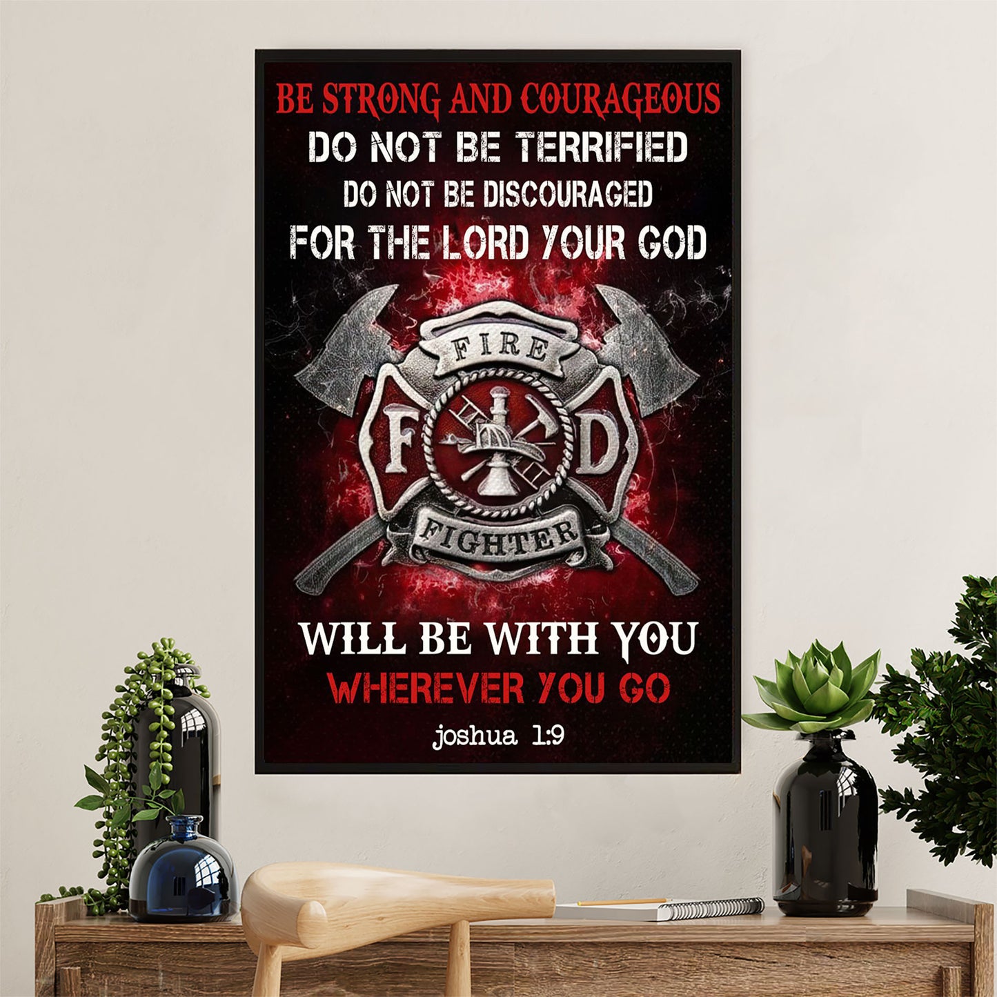 Firefighter Pride Poster Wall Art | Be Strong & Courageous | American Independence Day Gift for Fireman
