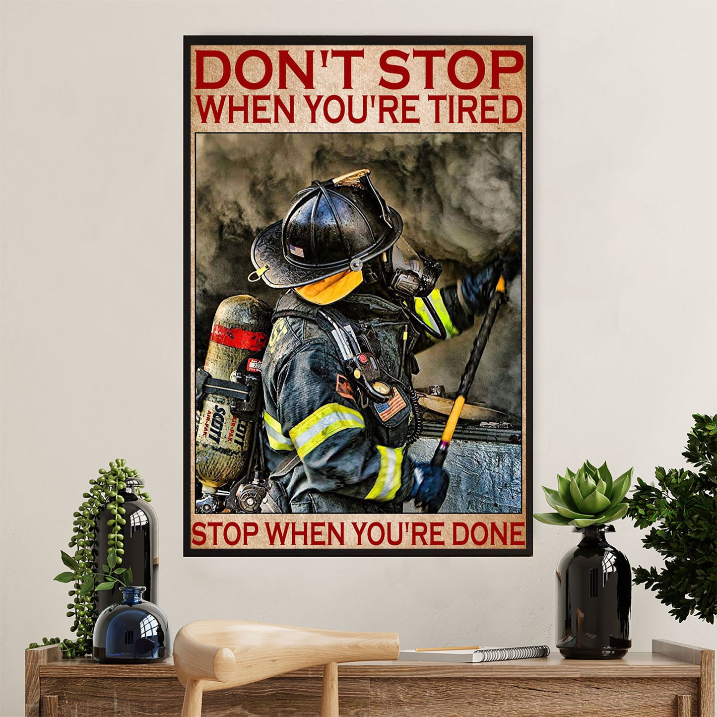 Firefighter Pride Poster Wall Art | Stop When You're Done | American Independence Day Gift for Fireman
