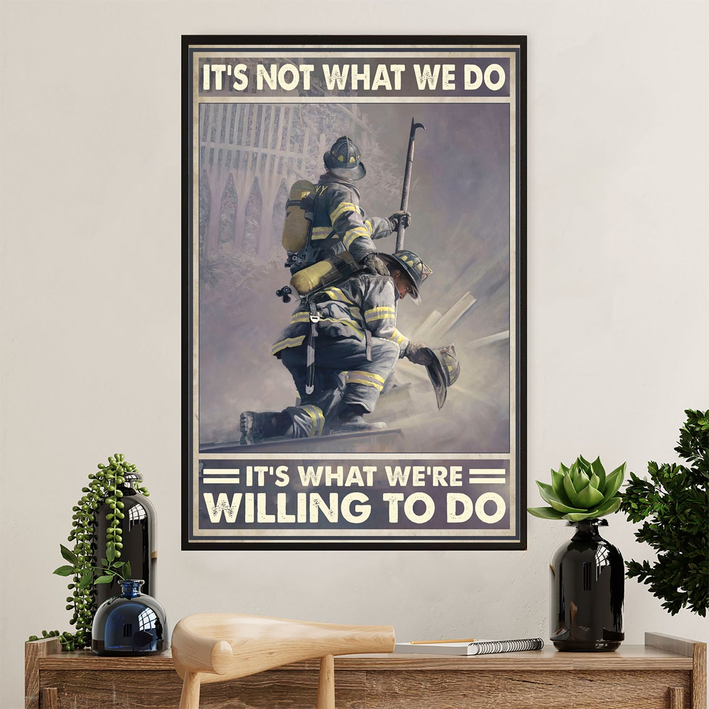Firefighter Pride Poster Wall Art | Willing You Do | American Independence Day Gift for Fireman