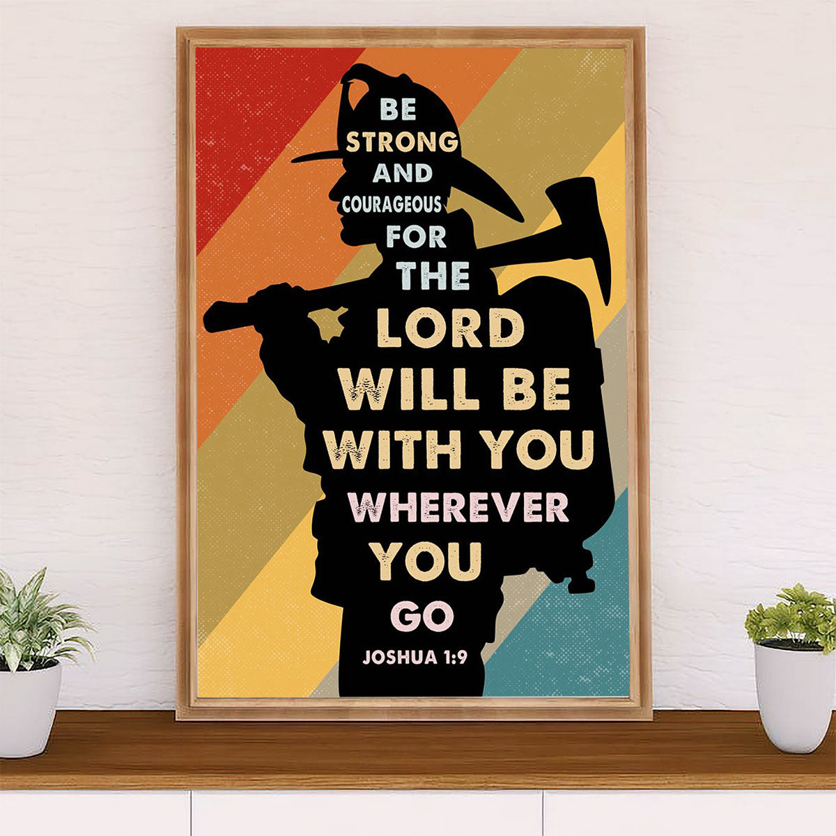 Firefighter Pride Canvas Wall Art Prints | Be Strong & Courageous | American Independence Day Gift for Fireman