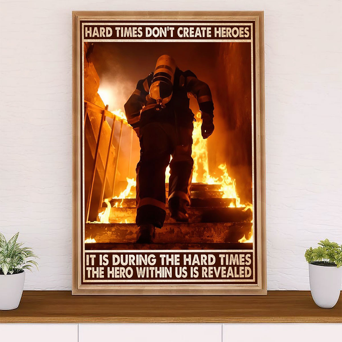 Firefighter Pride Poster Wall Art | Hero During The Hard Times | American Independence Day Gift for Fireman