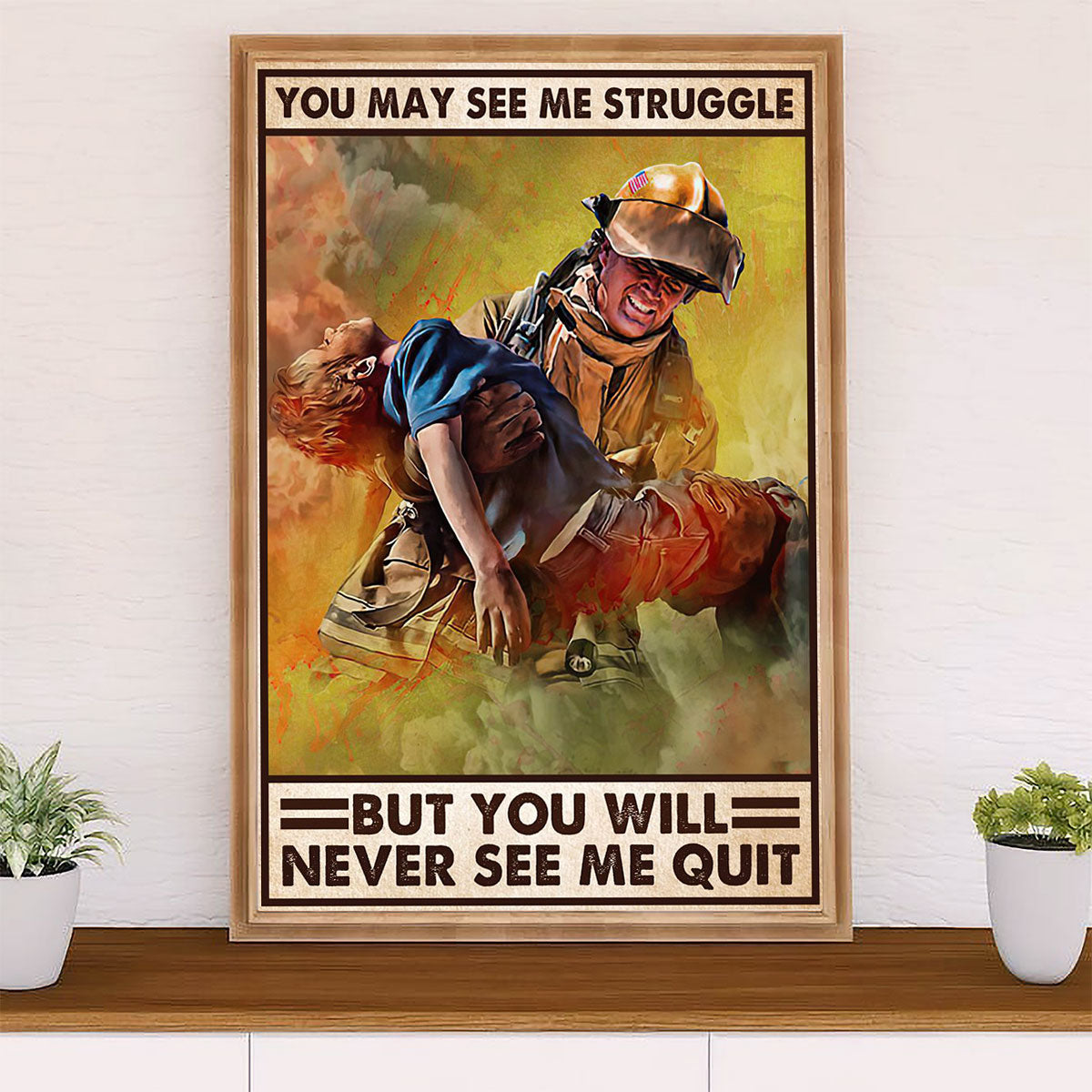 Firefighter Pride Poster Wall Art | Never See Me Quit | American Independence Day Gift for Fireman