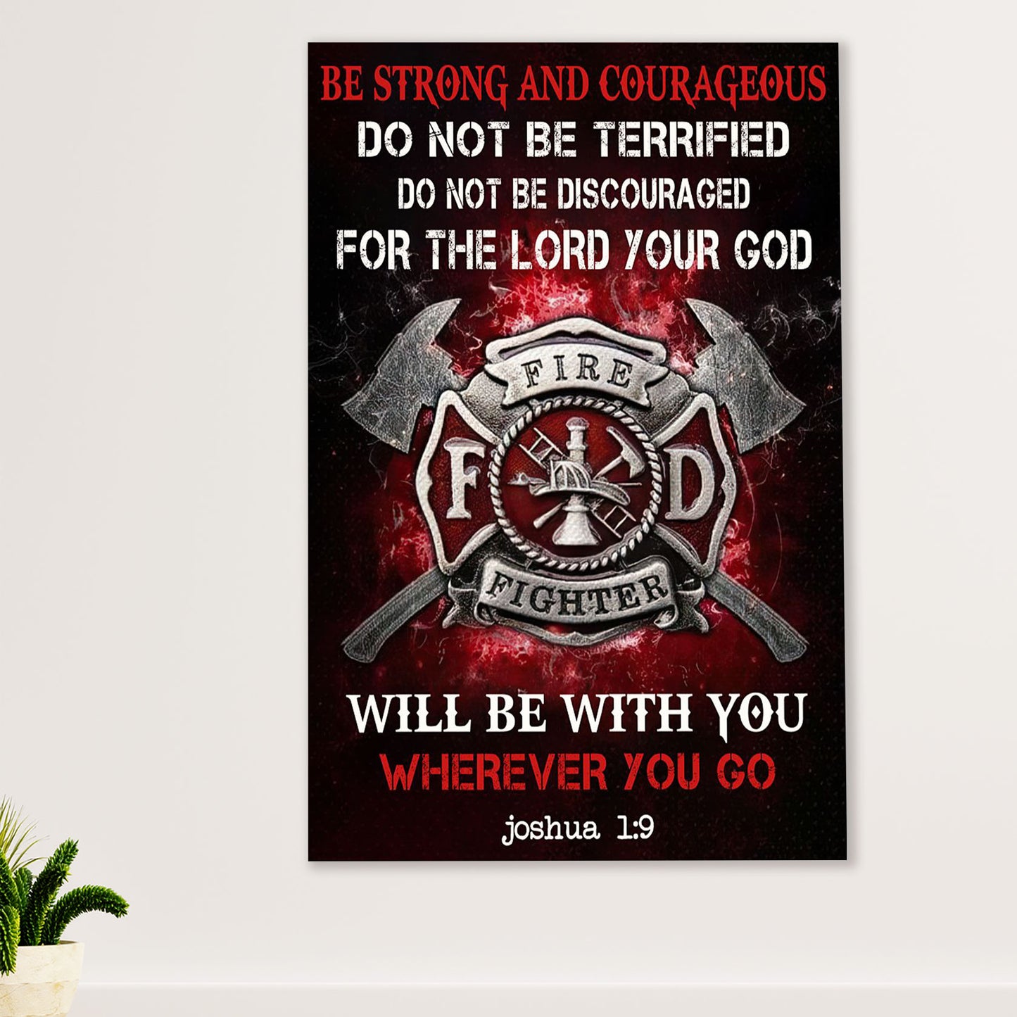 Firefighter Pride Poster Wall Art | Be Strong & Courageous | American Independence Day Gift for Fireman