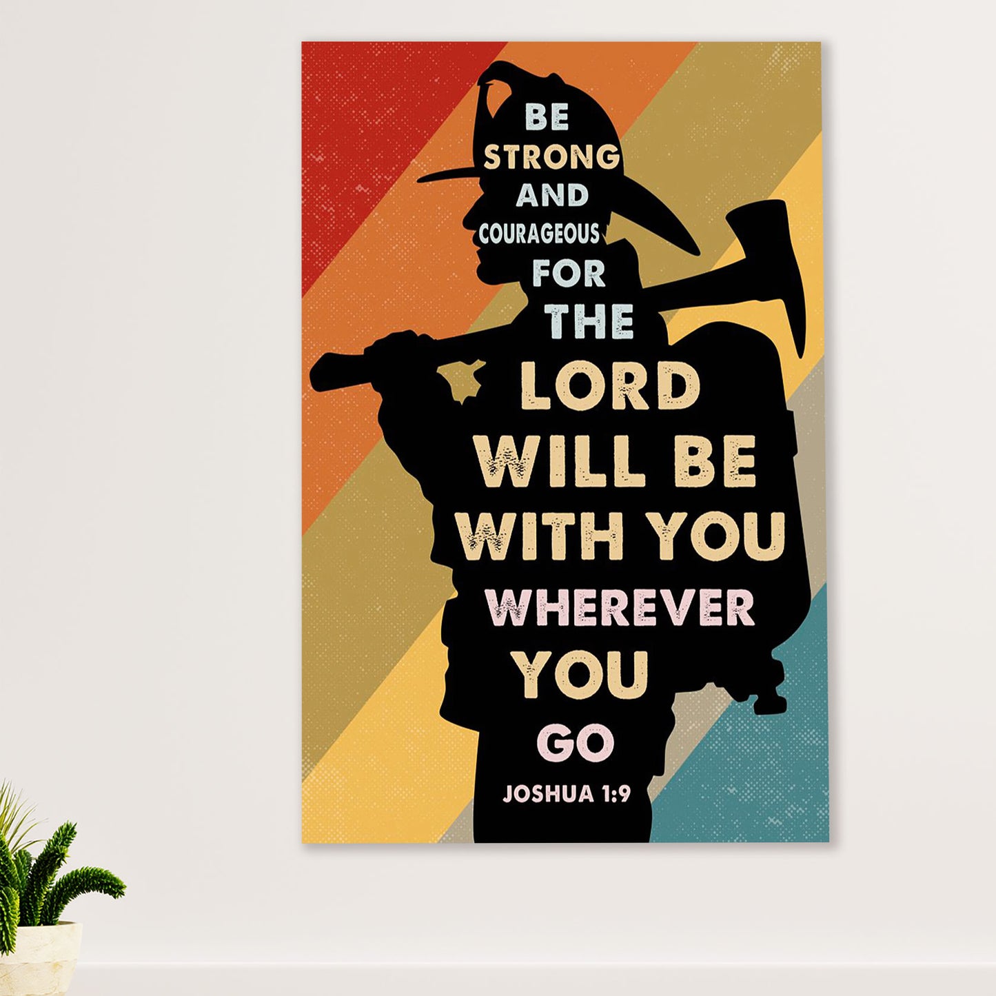 Firefighter Pride Canvas Wall Art Prints | Be Strong & Courageous | American Independence Day Gift for Fireman