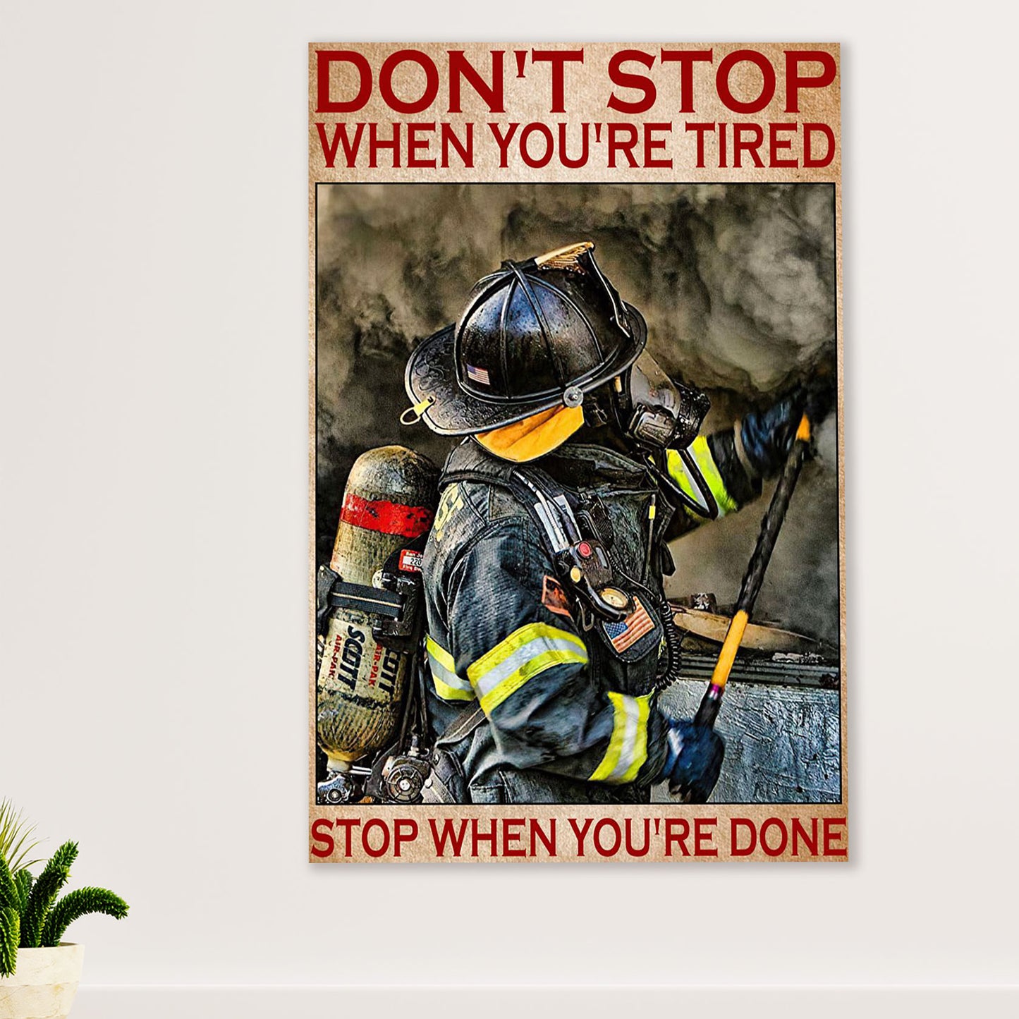 Firefighter Pride Poster Wall Art | Stop When You're Done | American Independence Day Gift for Fireman