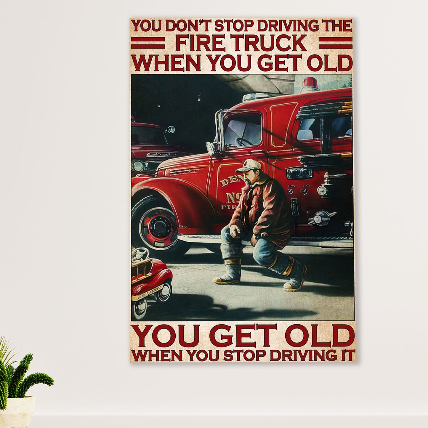 Firefighter Pride Canvas Wall Art Prints | Get Old When Stop Driving Fire Truck | American Independence Day Gift for Fireman