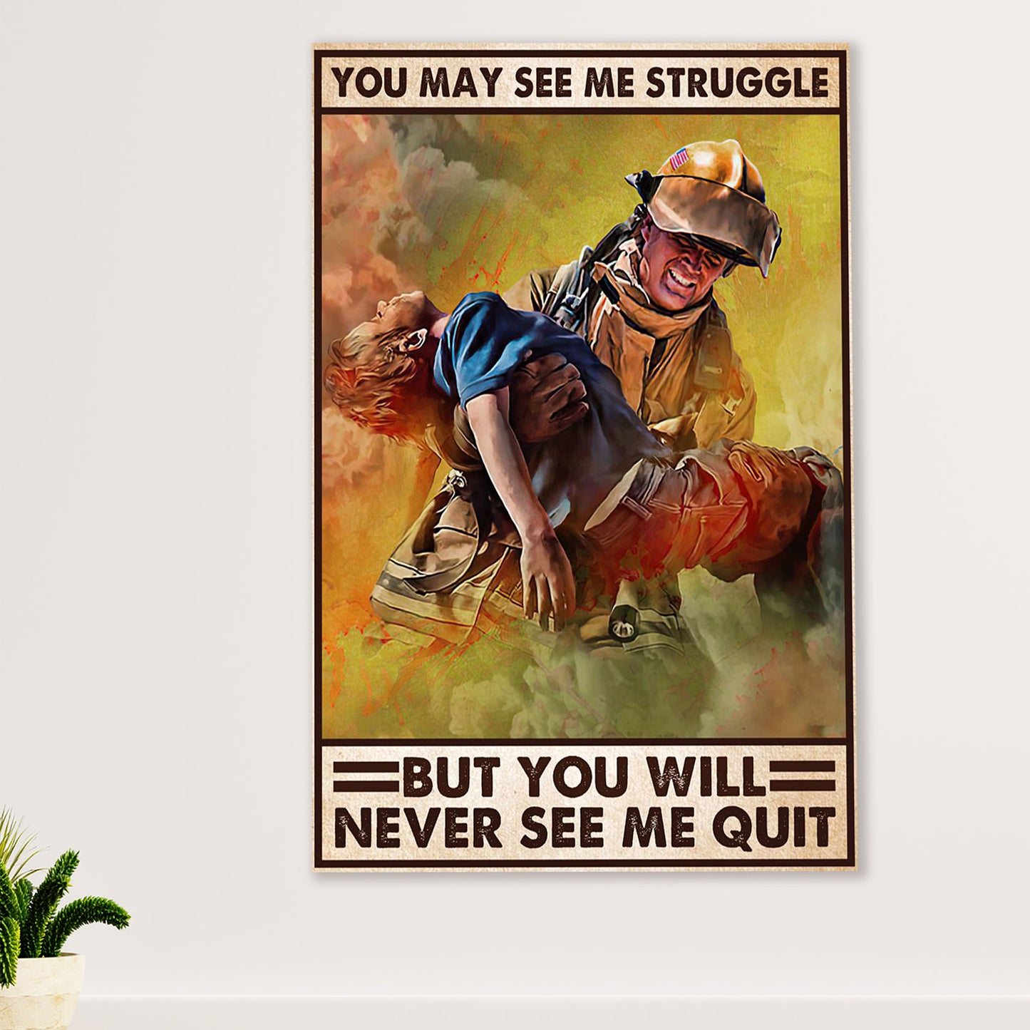 Firefighter Pride Poster Wall Art | Never See Me Quit | American Independence Day Gift for Fireman
