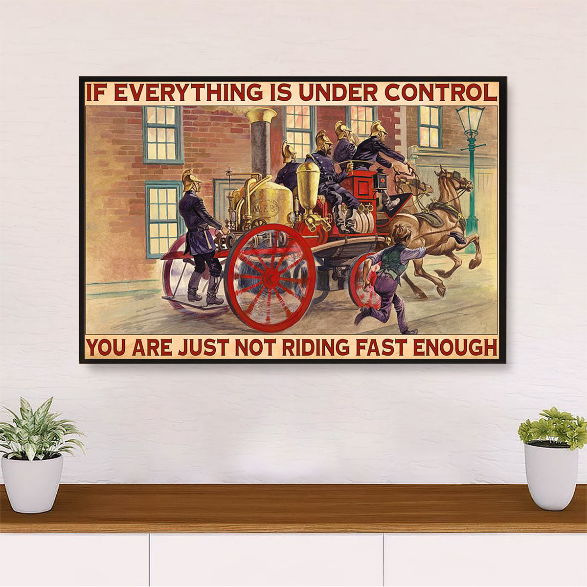 Firefighter Pride Poster Wall Art | Not Riding Fast Enough | American Independence Day Gift for Fireman