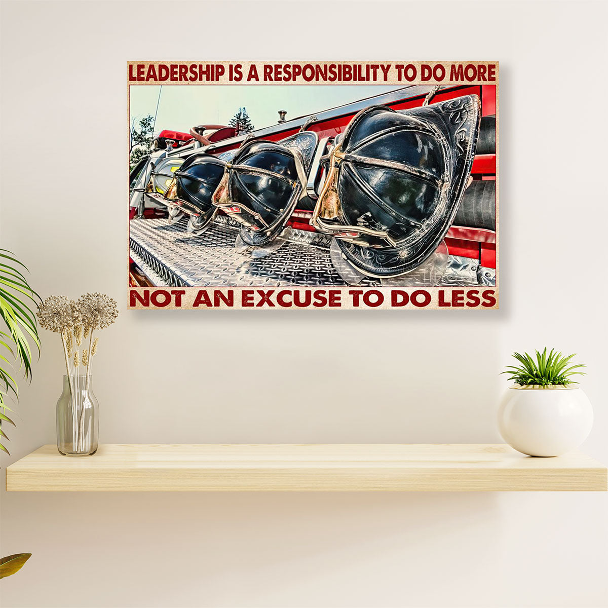 Firefighter Pride Canvas Wall Art | Leadership Is A Responsibility To Do More | American Independence Day Gift for Fireman