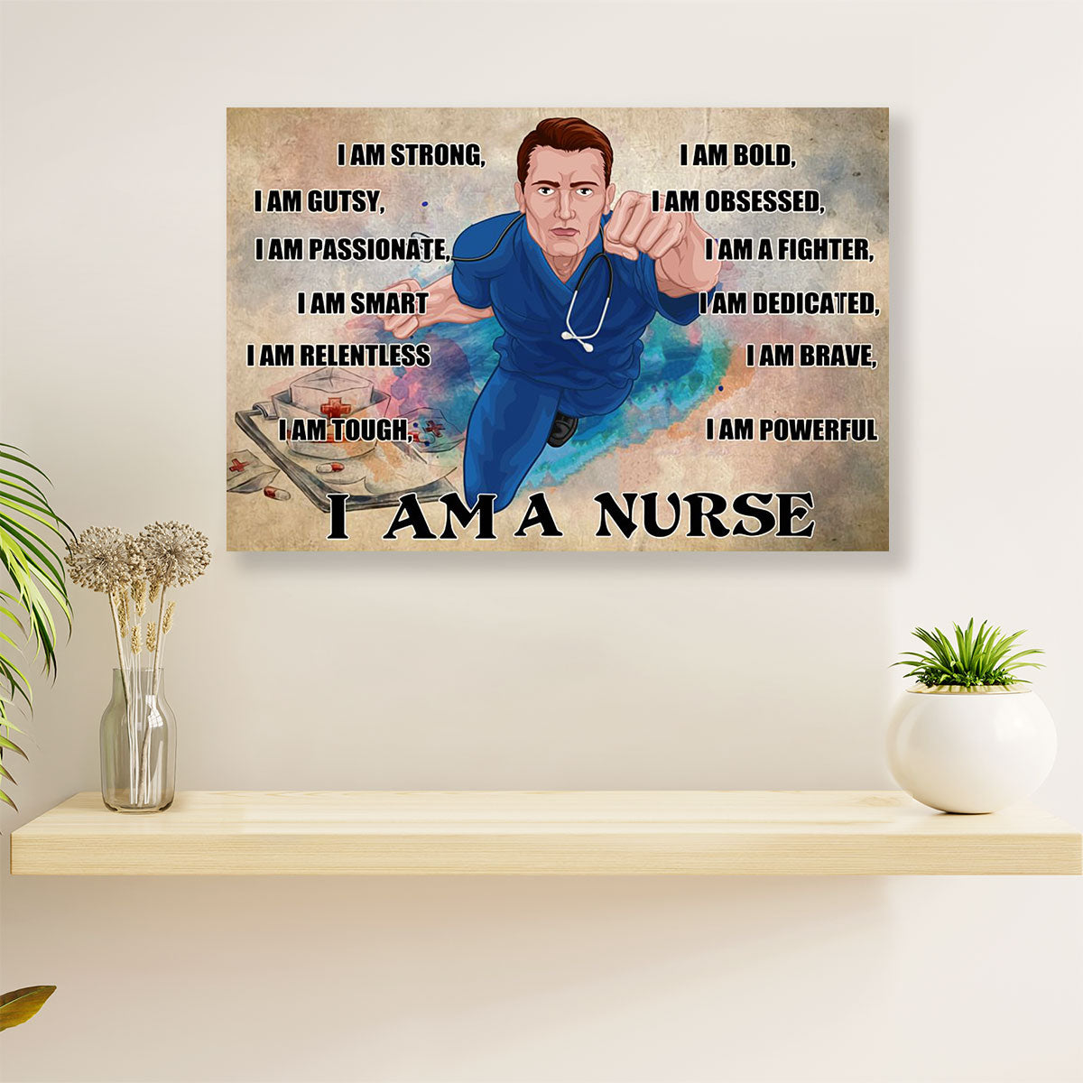 Nurse Poster | I Am A Nurse | Wall Art Gift for Man Nurse, Male Nursing