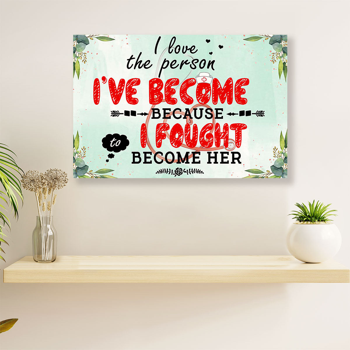 Nurse Poster | I've Become Nurse | Wall Art Gift for Woman Nurse, Female Nursing