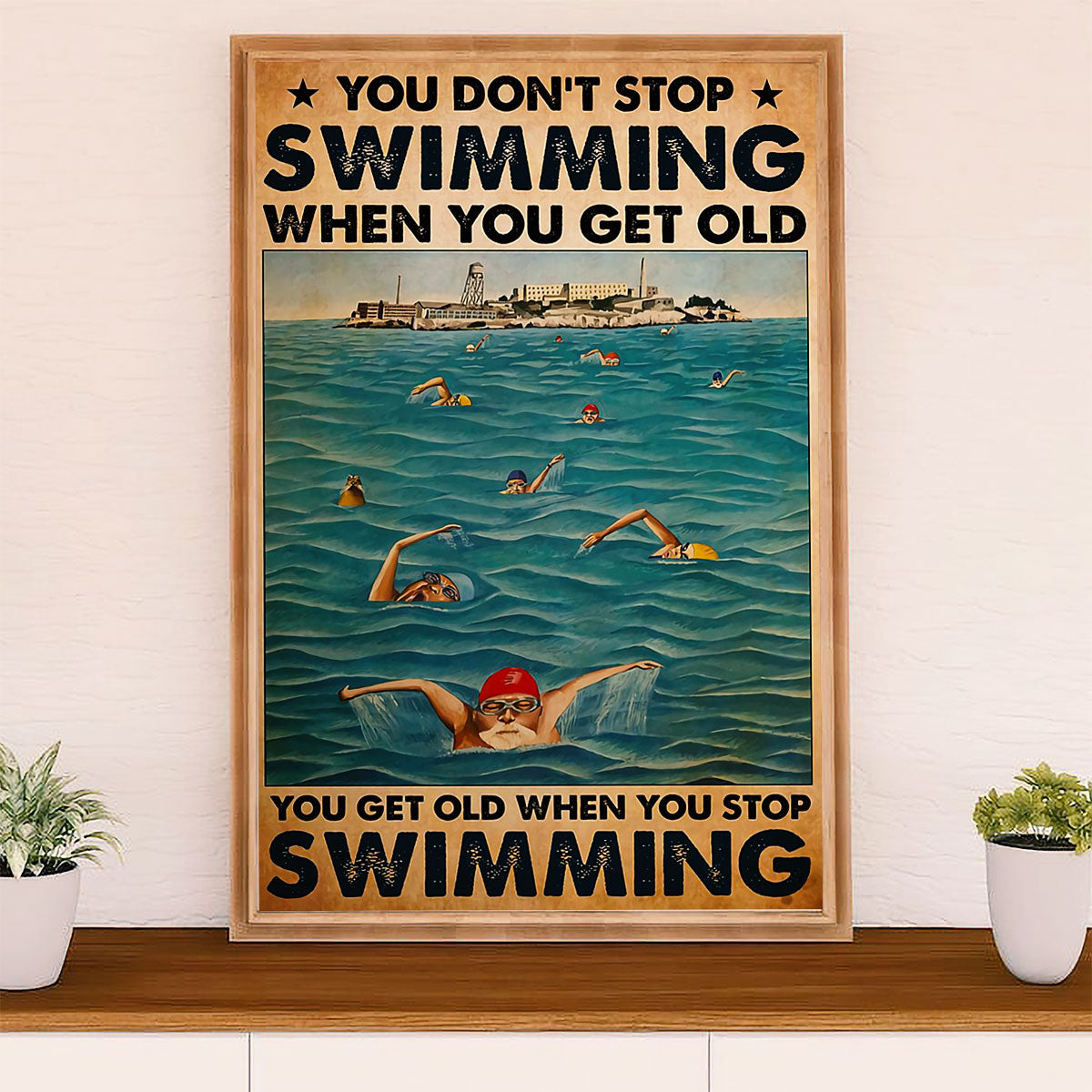 Swimming Poster Room Wall Art | Don't Stop Swmming When You Get Old | Gift for Swimmer