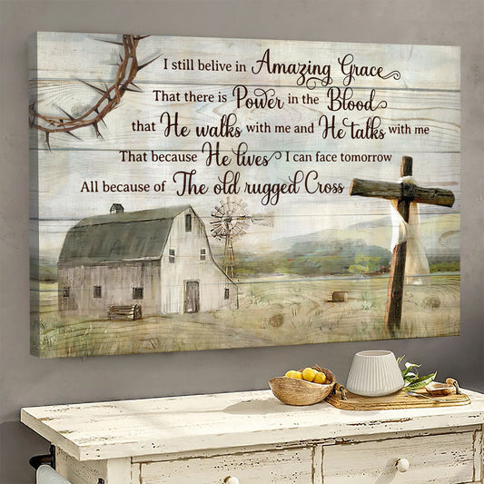 Farm I Still Belive In Amazing Grace Landscape Poster & Canvas Gift For Friend Family Birthday Gift Home Decor Wall Art Visual Art