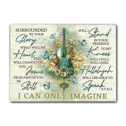 Poster Canvas Butterflies Guitar I Can Only Imagine Speak At All Poster Gift Decor Home Decor Wall Art Visual Art
