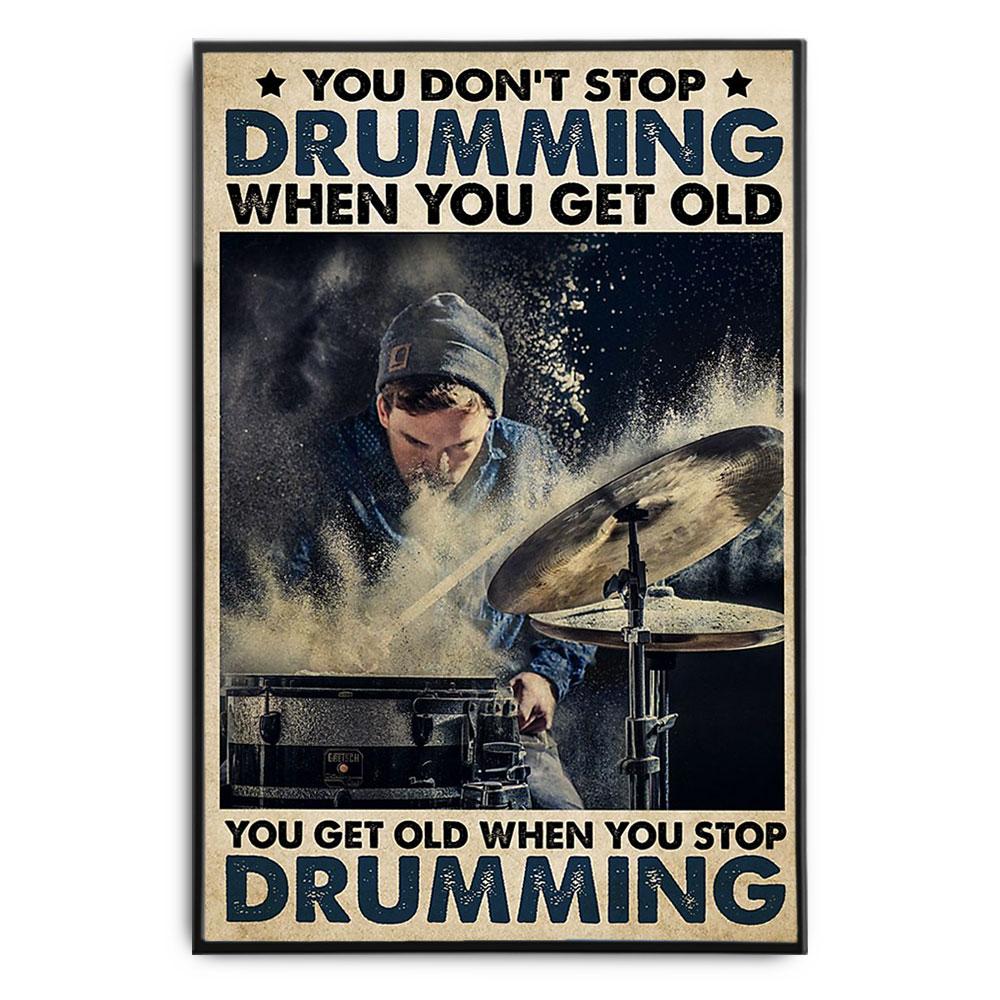 Poster Canvas Drummer - You Get Old When You Stop Drumming Poster Gift Decor Home Decor Wall Art Visual Art