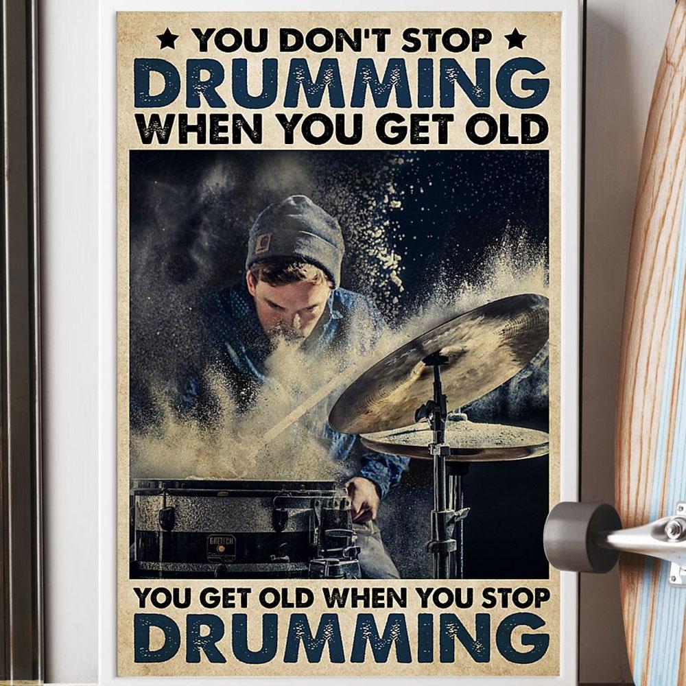Poster Canvas Drummer - You Get Old When You Stop Drumming Poster Gift Decor Home Decor Wall Art