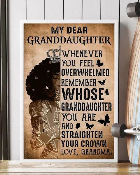 Black Grandma Dear My Granddaughter Poster - Whenever You Feel Overwhelmed - Black Afro Queen Art - Black Woman Poster For Black Granddaughter,