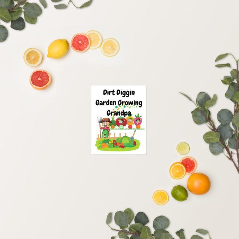 Poster Dirt DIGGING GARDEN Growing GRANDPA! for all you who love to Grow and Grow to Live