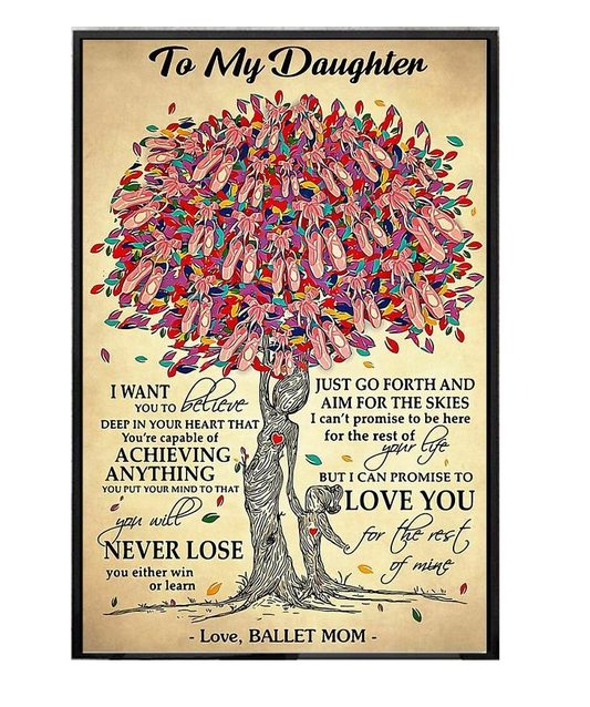 To My Daughter Poster Canvas Go Forth And Aim For The Skies, Believe In Yourself Girl, Ballet Tree Poster Gift From Mom To Daughter, Poster Wall Decor, Poster Gift Decor Home Decor Wall Art Visua