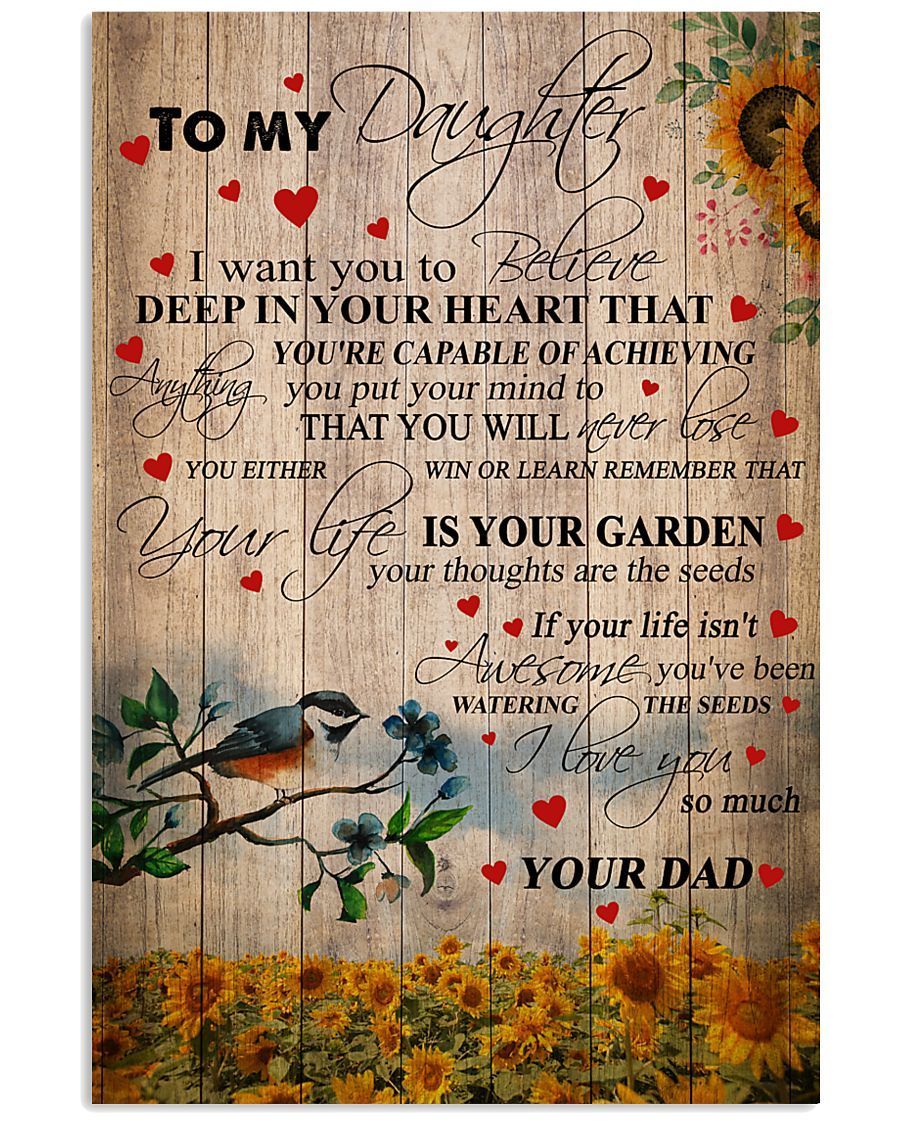 To My Daughter Poster Canvas Your Life Is Your Garden, Your Thoughts Are The Seeds, Poster Gift From Dad To Daughter, Poster Wall Decor, Poster Gift Decor Home Decor Wall Art Visua