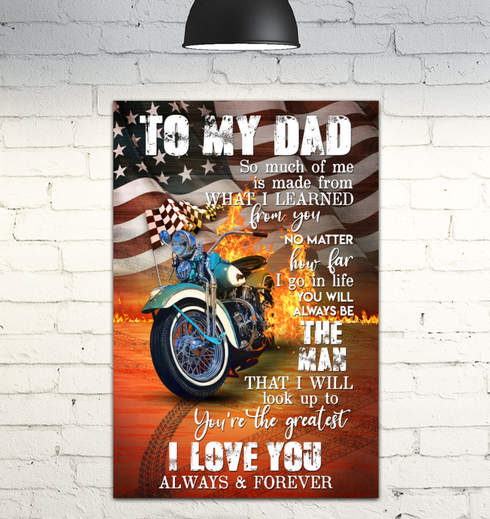 To My Dad US Flag Motorcycle So Much Of Me Is Made From What I Learned From You Portrait Poster & Canvas Gift For Father Home Decor Wall Art Visual Art