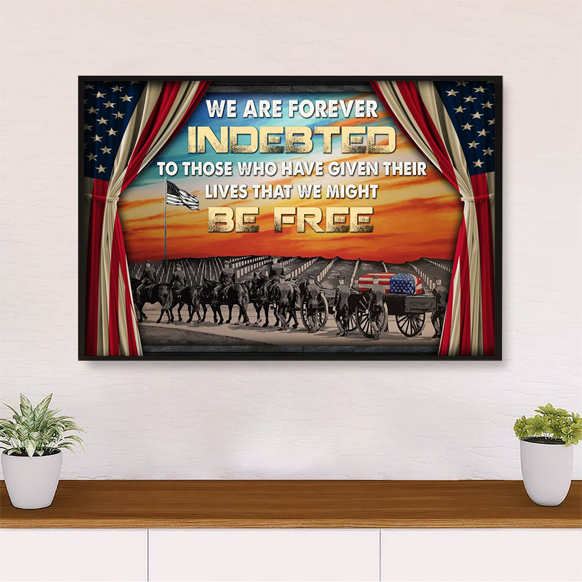 US Army Military Canvas Wall Art Prints | We Are Forever Indebted | American Independence Day Gift for Soldiers
