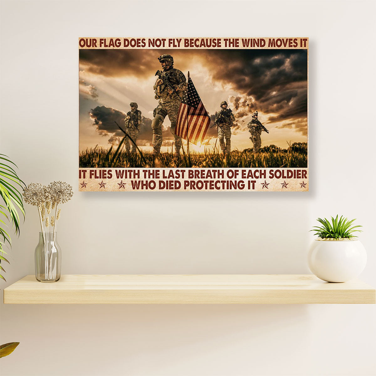 US Army Military Canvas Wall Art Prints | US Flag Flies With The Last Breath | American Independence Day Gift for Soldiers