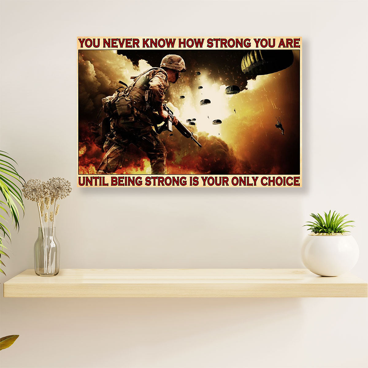 US Army Military Canvas Wall Art Prints | Being Strong Is The Only Choice | American Independence Day Gift for Soldiers