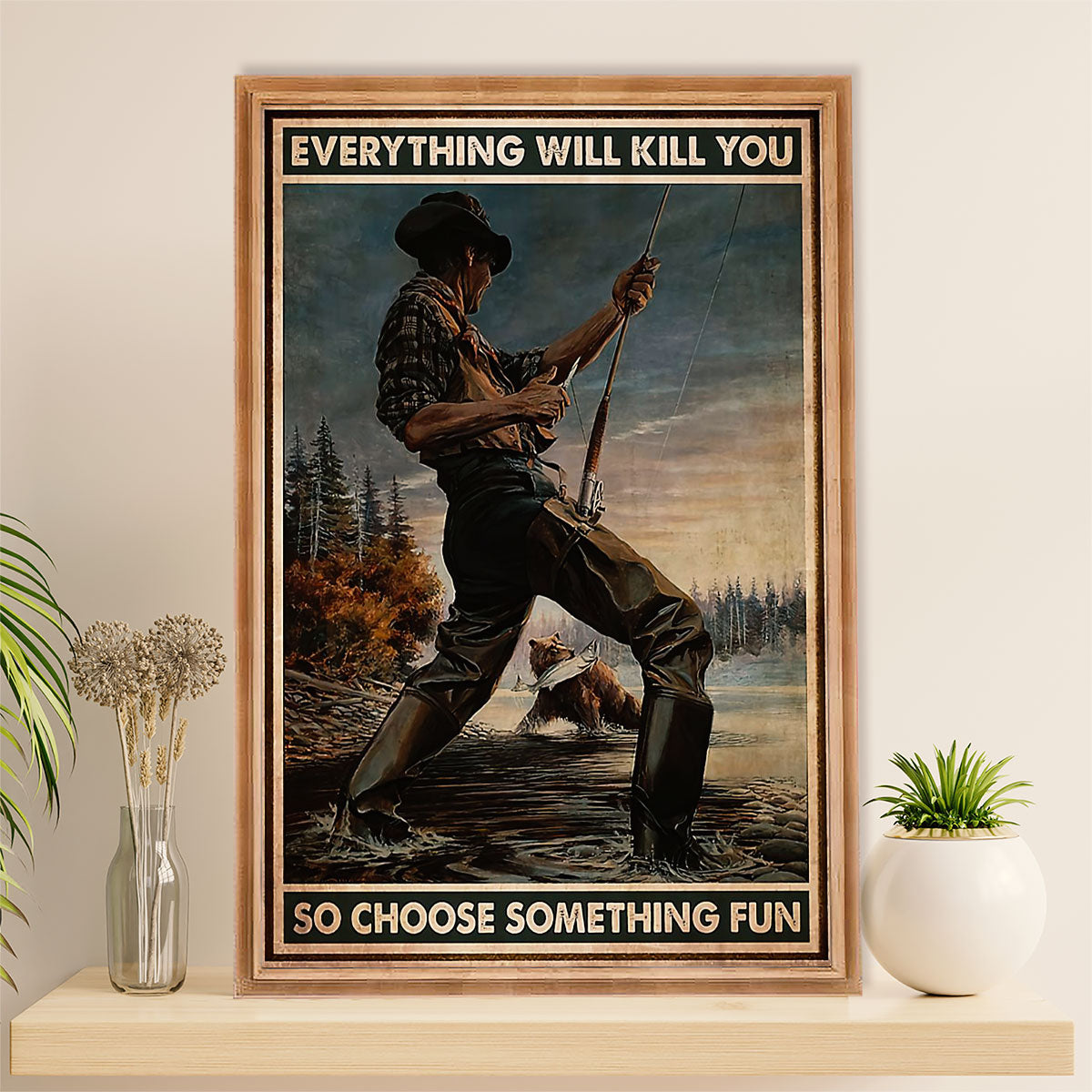 Fishing Poster Room Wall Art Prints | Everything Will Kill You | Vintage Gift for Fisherman