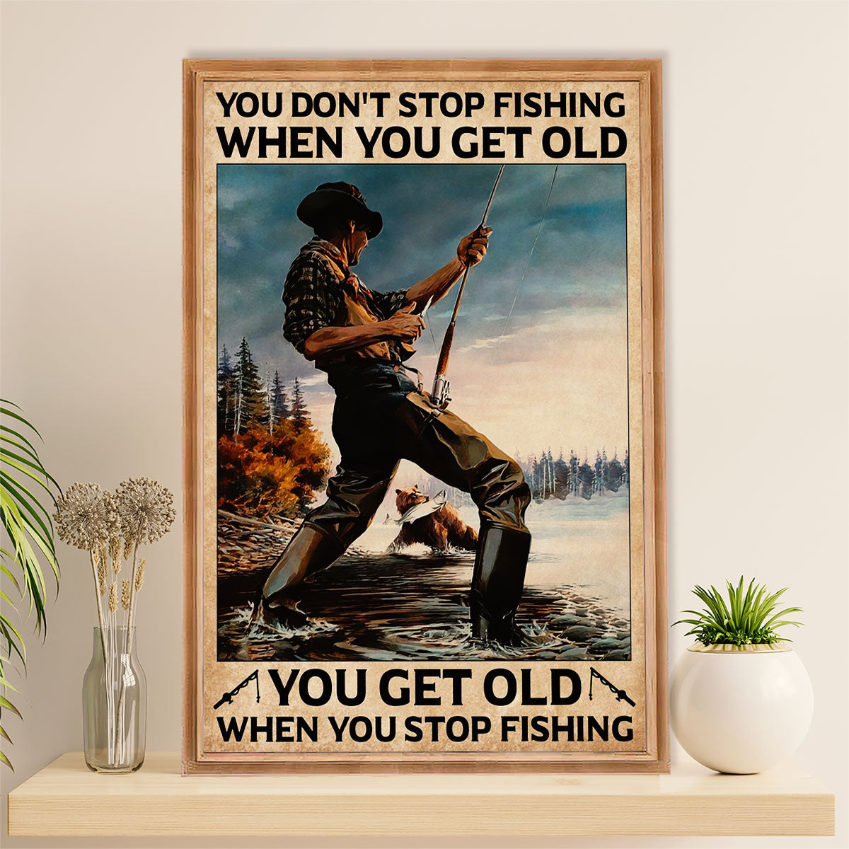 Fishing Poster Room Wall Art Prints | Get Old When Stop Fishing | Vintage Gift for Fisherman