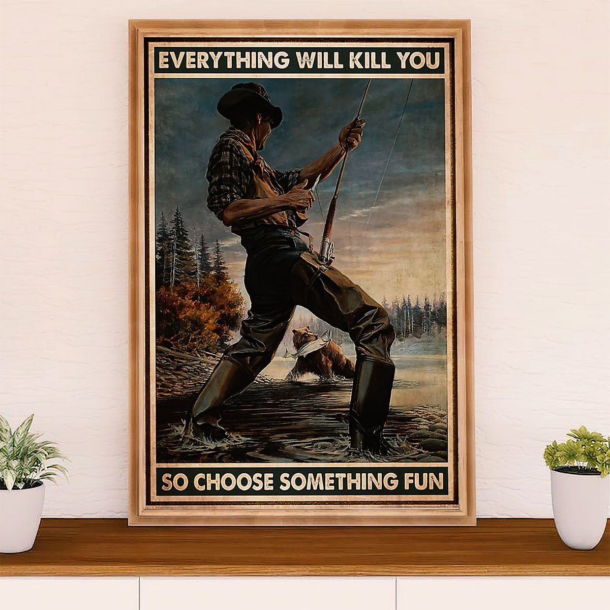 Fishing Poster Room Wall Art Prints | Everything Will Kill You | Vintage Gift for Fisherman