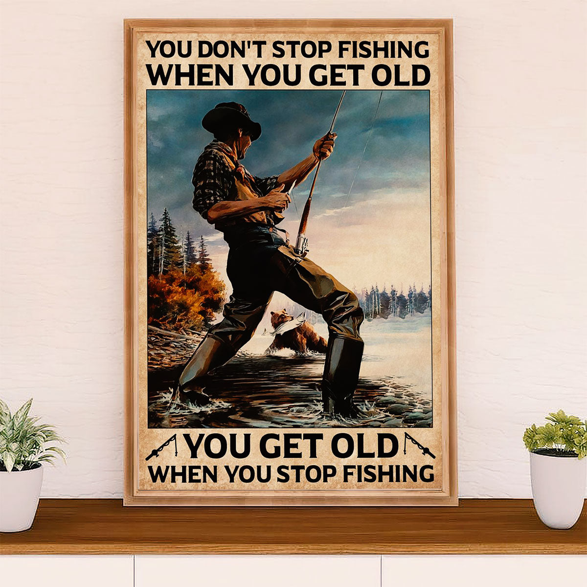Fishing Poster Room Wall Art Prints | Get Old When Stop Fishing | Vintage Gift for Fisherman