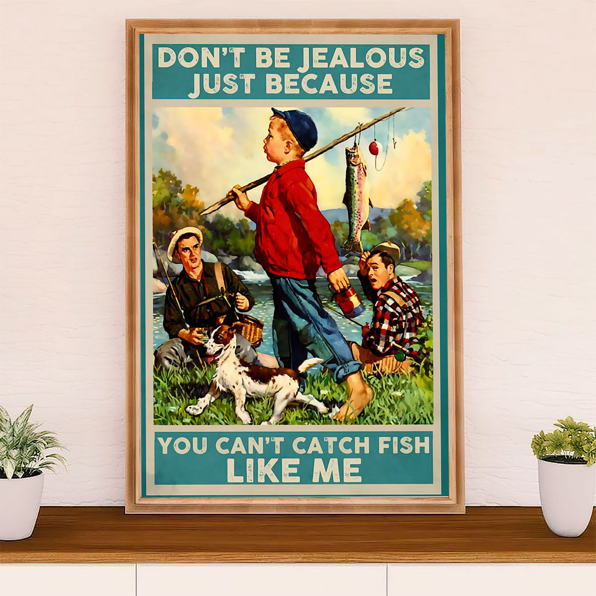 Fishing Poster Room Wall Art Prints | Don't Be Jealous | Vintage Gift for Fisherman