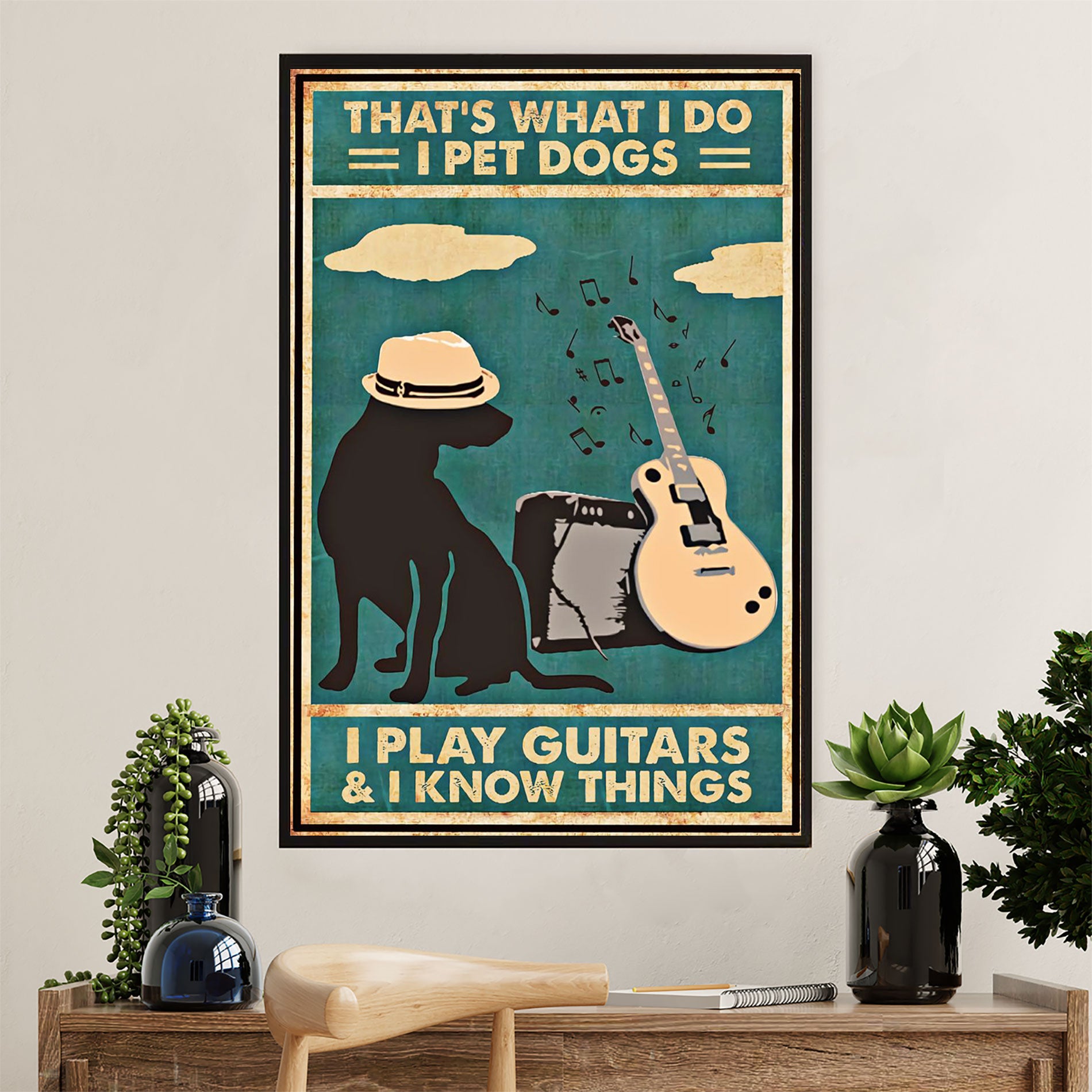 Music Guitar Poster Prints | I Pet Dogs & Play Guitars | Wall Art Gift for Guitarist