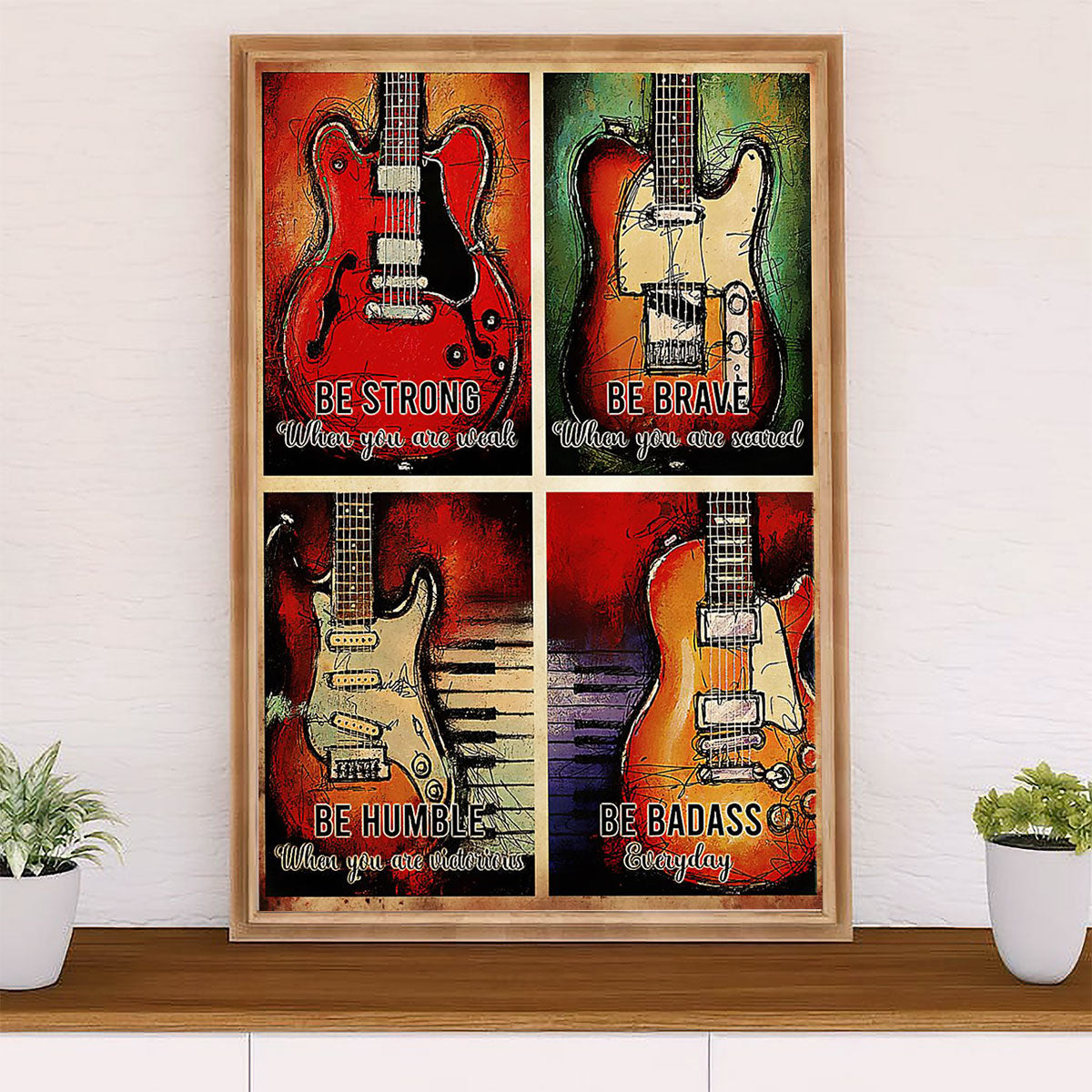 Music Guitar Poster Prints | Electric Guitar Be Strong Be Brave | Wall Art Gift for Guitarist