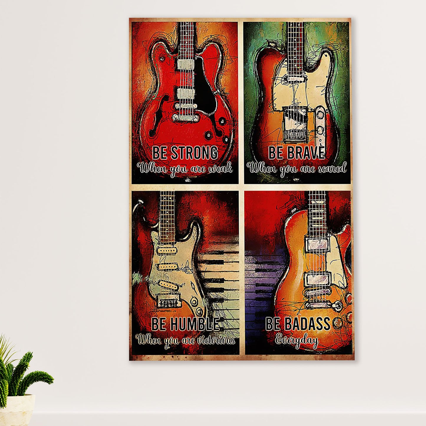 Music Guitar Poster Prints | Electric Guitar Be Strong Be Brave | Wall Art Gift for Guitarist