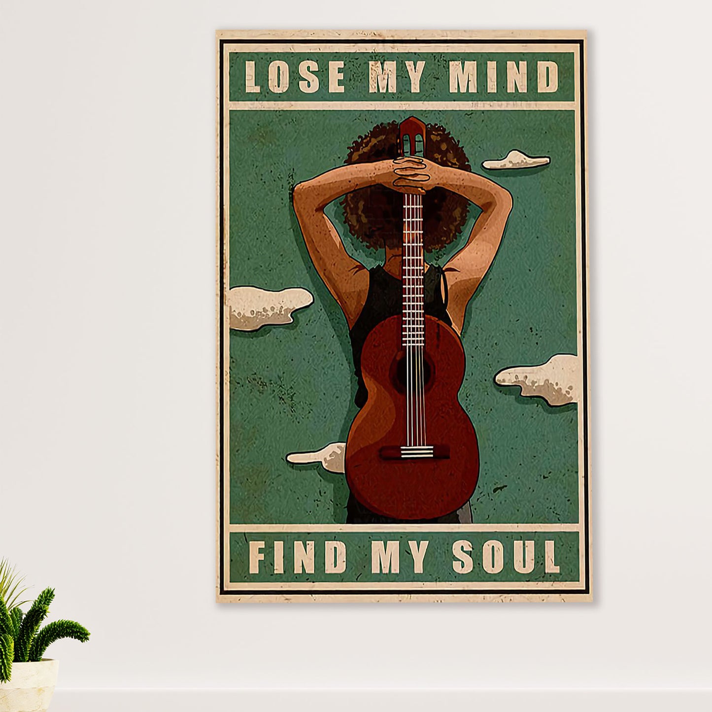 Music Guitar Poster Prints | Lose My Mind Find My Soul | Wall Art Gift for Guitarist