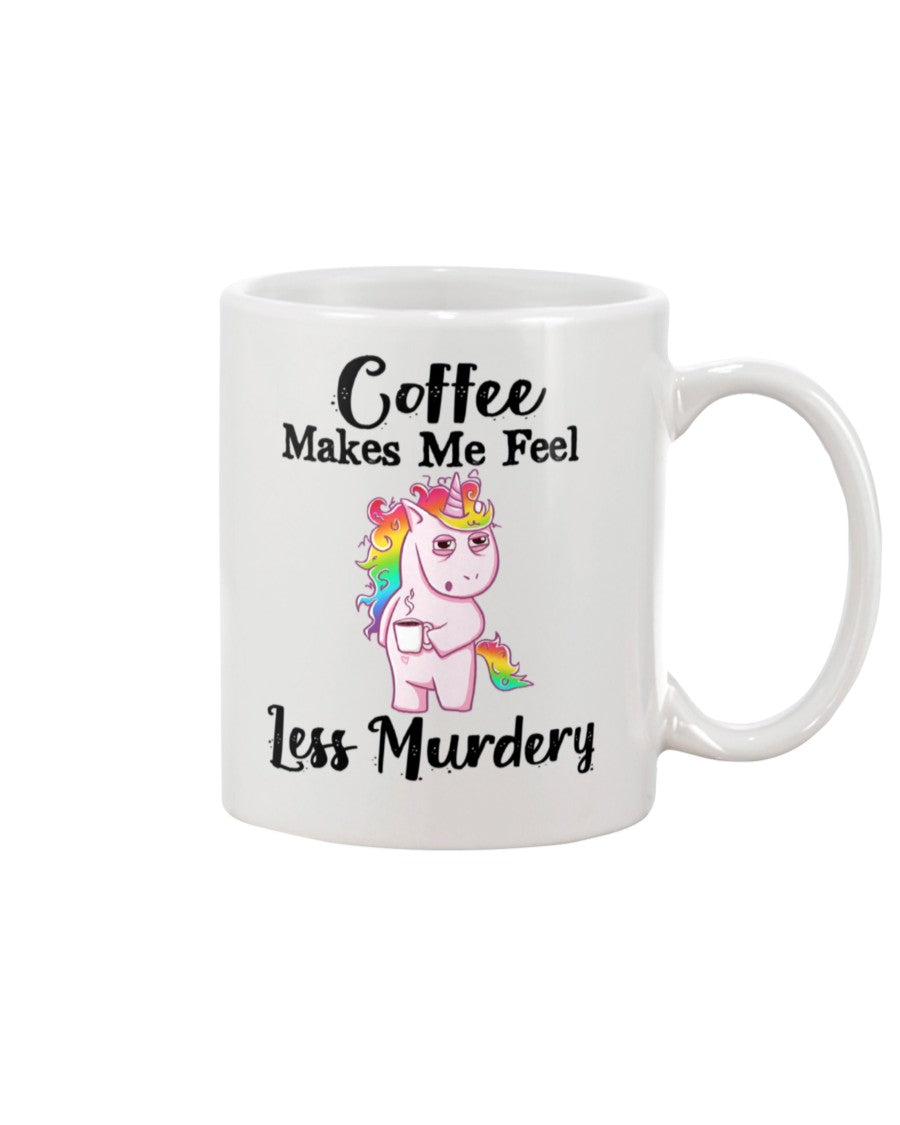 Funny Coffee Mug | Unicorn Coffee Makes Me Feel Less Murdery | Funny Badass Quotes Drinkware Gift