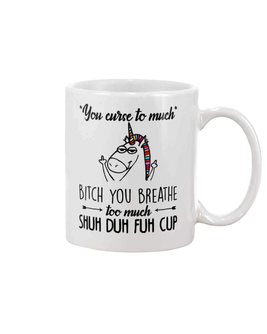 Funny Coffee Mug | Unicorn You Curse Too Much | Funny Badass Quotes Drinkware Gift