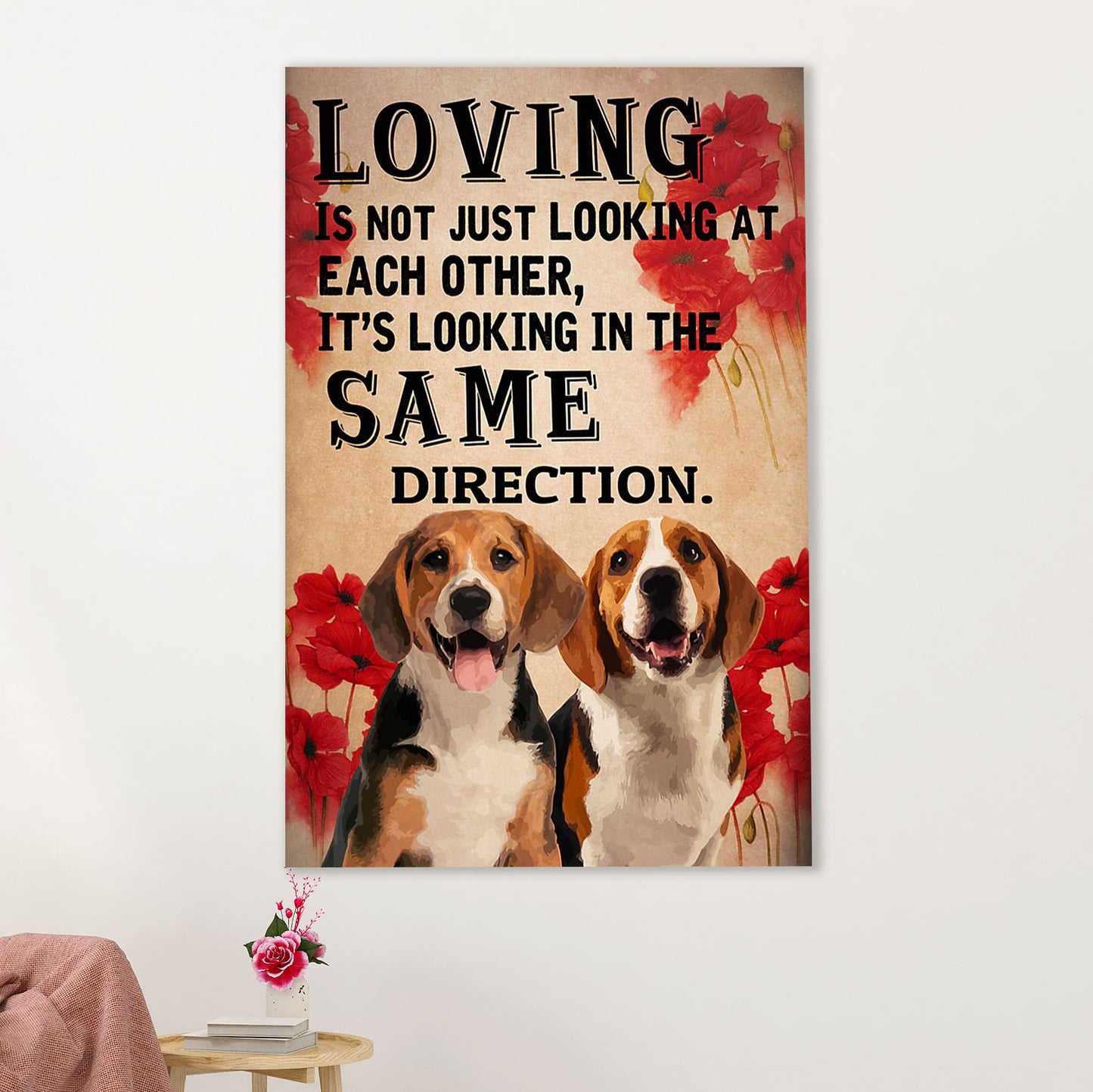 Beagle Dog Poster | Loving Is Looking At The Same Direction | Wall Art Gift for Pocket Beagle Puppies Lover