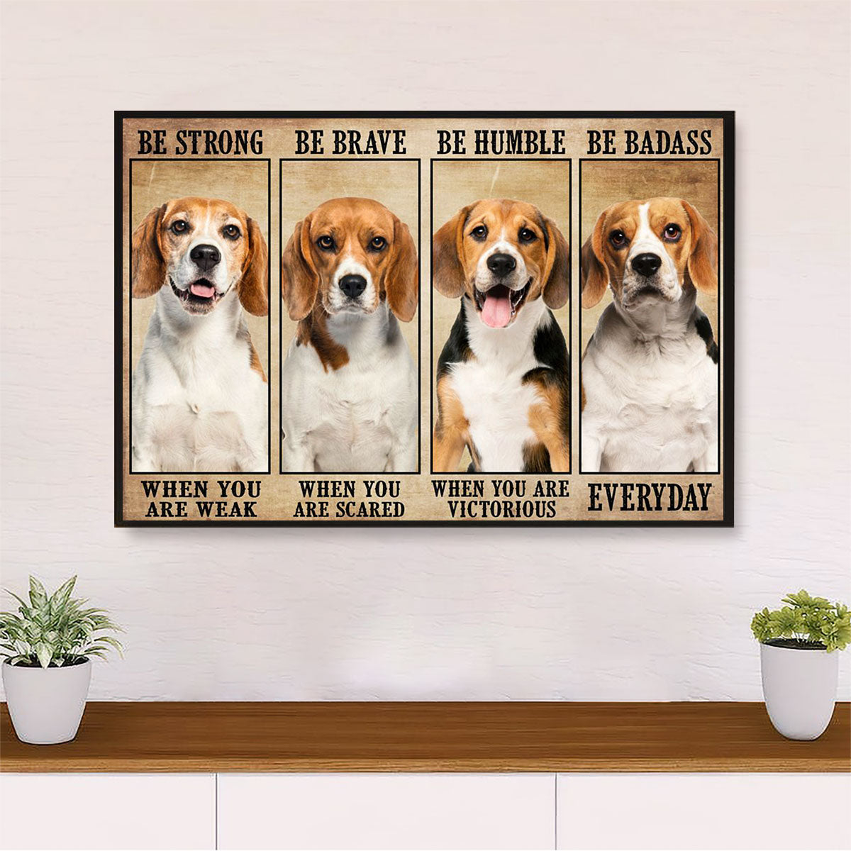 Beagle Dog Canvas Wall Art Prints | Beagle Be Strong Be Brave | Home Décor Gift for Pocket Beagle Puppies Lover