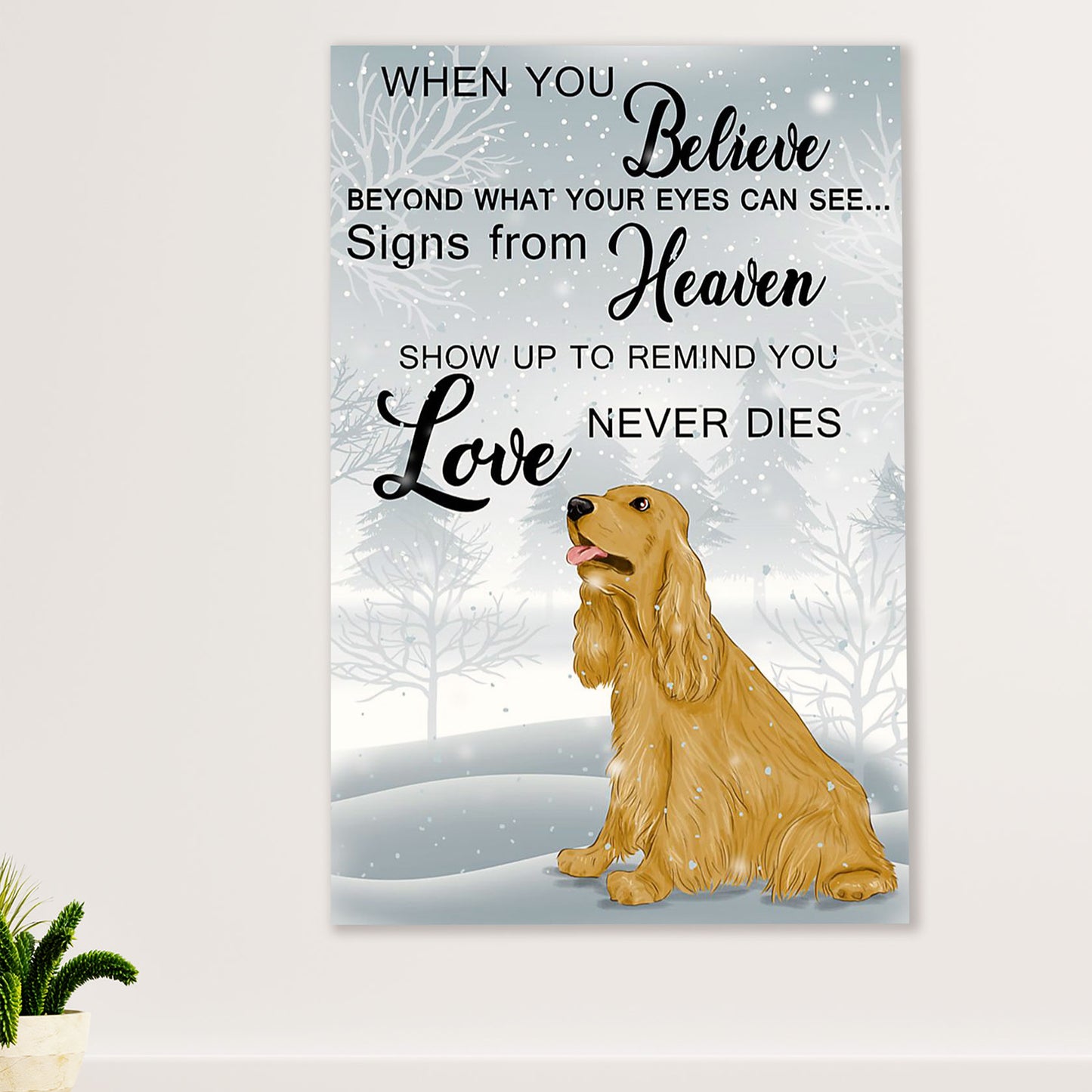 Cocker Spaniel Dog Poster | Winter When You Believe | Wall Art Gift for Cocker Spaniel Puppies Lover
